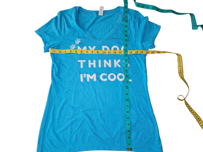 My Dog Thinks I’m Cool V-Neck T-Shirt | Women’s Medium | Supports Sick & Injured Pets